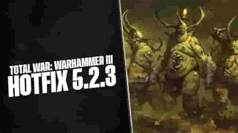 Patch 5.1 notes :: Total War: WARHAMMER III General Discussions.